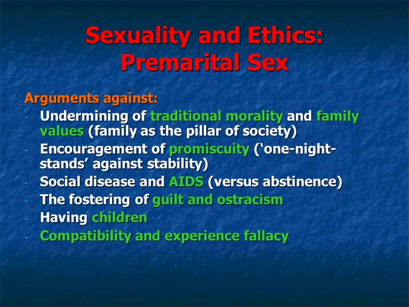 Sexuality and Ethics: Premarital Sex Arguments against: Undermining of traditional morality and family Sexuality and Ethics: Premarital Sex Arguments against: Undermining of traditional morality and family